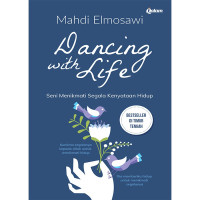 Image of Dancing With Life: seni menikmati segala kenyataan hidup