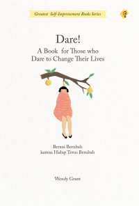 Image of Dare! A Book for Those who Dare to Change Their Lives: Berani Berubah Karena Hidup Terus Berubah