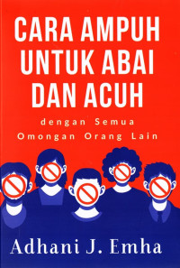 Image of Cara Ampuh Untuk Abai dan Acuh dengan Semua Omongan Orang Lain